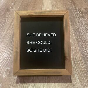 “She Believed She Could, So She Did” sign